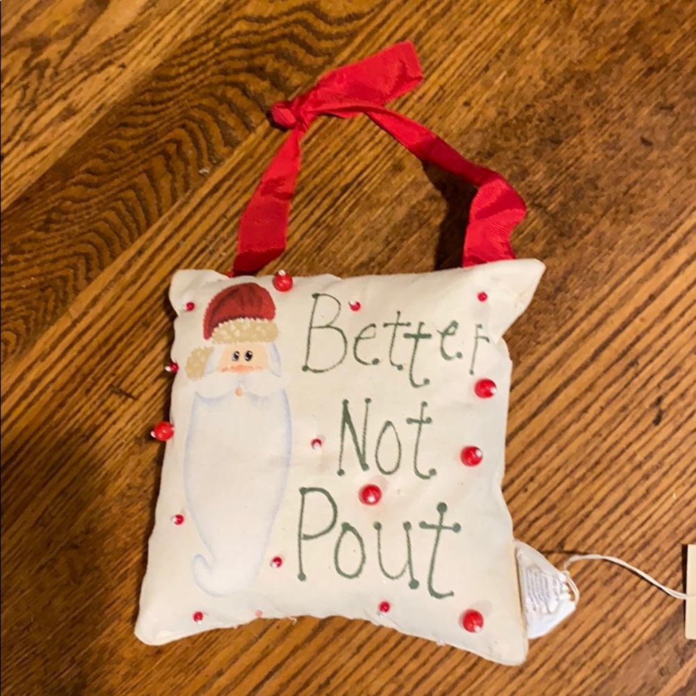 Better Not Pout Pillow ornament